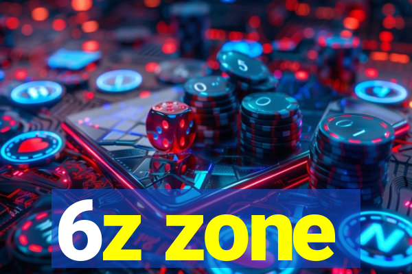 6z zone